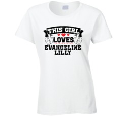 This Girl Loves Evangeline Lilly Sexiest Women Fan T Shirt
