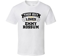 This Guy Loves Emmy Rossum Sexiest Women Fan T Shirt