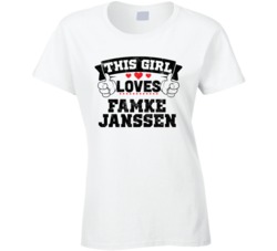 This Girl Loves Famke Janssen Sexiest Women Fan T Shirt