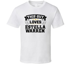 This Guy Loves Estella Warren Sexiest Women Fan T Shirt