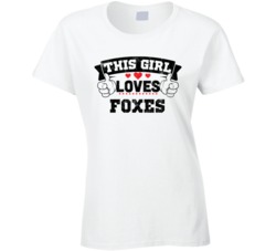 This Girl Loves Foxes Sexiest Women Fan T Shirt