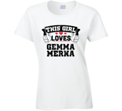 This Girl Loves Gemma Merna Sexiest Women Fan T Shirt