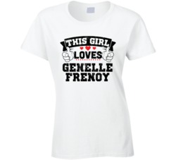 This Girl Loves Genelle Frenoy Sexiest Women Fan T Shirt