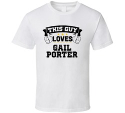 This Guy Loves Gail Porter Sexiest Women Fan T Shirt