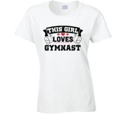 This Girl Loves Gymnast Sexiest Women Fan T Shirt