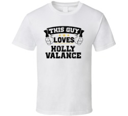 This Guy Loves Holly Valance Sexiest Women Fan T Shirt