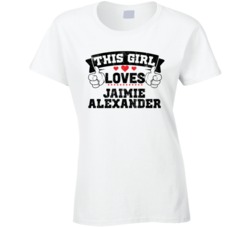 This Girl Loves Jaimie Alexander Sexiest Women Fan T Shirt
