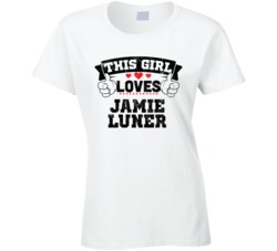 This Girl Loves Jamie Luner Sexiest Women Fan T Shirt
