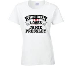 This Girl Loves Jamie Pressley Sexiest Women Fan T Shirt