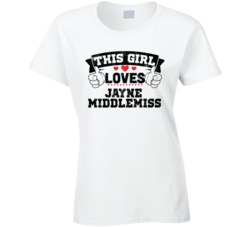 This Girl Loves Jayne Middlemiss Sexiest Women Fan T Shirt