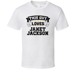 This Guy Loves Janet Jackson Sexiest Women Fan T Shirt