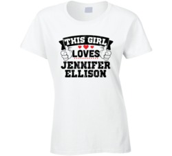 This Girl Loves Jennifer Ellison Sexiest Women Fan T Shirt