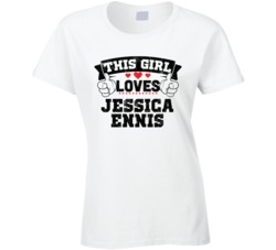 This Girl Loves Jessica Ennis Sexiest Women Fan T Shirt