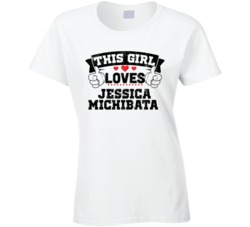 This Girl Loves Jessica Michibata Sexiest Women Fan T Shirt