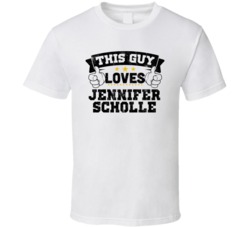 This Guy Loves Jennifer Scholle Sexiest Women Fan T Shirt