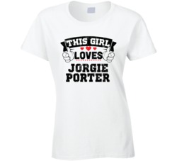 This Girl Loves Jorgie Porter Sexiest Women Fan T Shirt