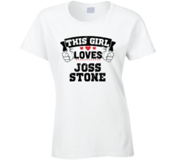 This Girl Loves Joss Stone Sexiest Women Fan T Shirt
