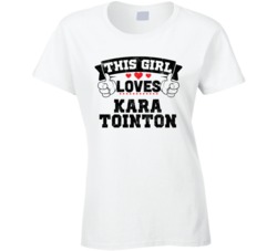 This Girl Loves Kara Tointon Sexiest Women Fan T Shirt