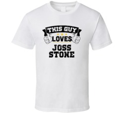 This Guy Loves Joss Stone Sexiest Women Fan T Shirt
