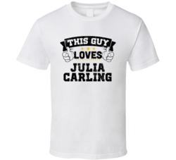 This Guy Loves Julia Carling Sexiest Women Fan T Shirt