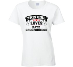 This Girl Loves Kate Groombridge Sexiest Women Fan T Shirt