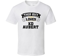 This Guy Loves KD Aubert Sexiest Women Fan T Shirt