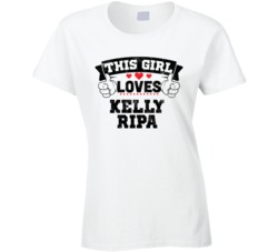 This Girl Loves Kelly Ripa Sexiest Women Fan T Shirt