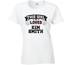 This Girl Loves Kim Smith Sexiest Women Fan T Shirt