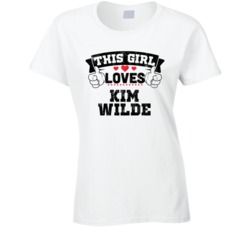 This Girl Loves Kim Wilde Sexiest Women Fan T Shirt