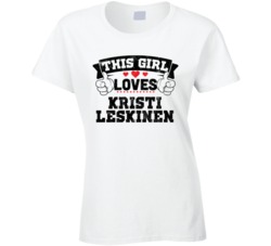 This Girl Loves Kristi Leskinen Sexiest Women Fan T Shirt