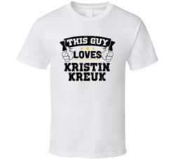 This Guy Loves Kristin Kreuk Sexiest Women Fan T Shirt