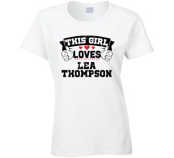 This Girl Loves Lea Thompson Sexiest Women Fan T Shirt
