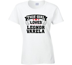 This Girl Loves Leonor Varela Sexiest Women Fan T Shirt