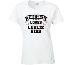 This Girl Loves Leslie Bibb Sexiest Women Fan T Shirt