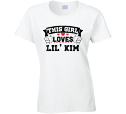 This Girl Loves Lil' Kim Sexiest Women Fan T Shirt