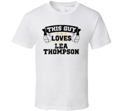 This Guy Loves Lea Thompson Sexiest Women Fan T Shirt