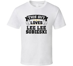 This Guy Loves Lee Lee Sobieski Sexiest Women Fan T Shirt