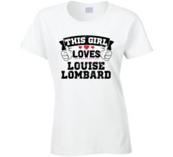 This Girl Loves Louise Lombard Sexiest Women Fan T Shirt