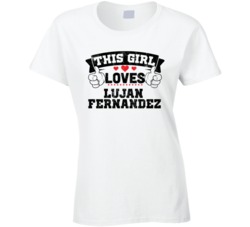This Girl Loves Lujan Fernandez Sexiest Women Fan T Shirt