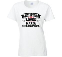This Girl Loves Maria Sharapova Sexiest Women Fan T Shirt