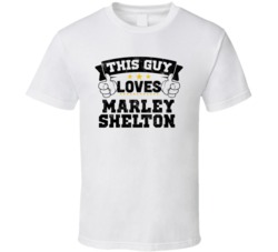 This Guy Loves Marley Shelton Sexiest Women Fan T Shirt