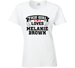 This Girl Loves Melanie Brown Sexiest Women Fan T Shirt