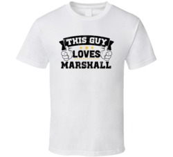 This Guy Loves Marshall Sexiest Women Fan T Shirt