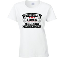 This Girl Loves Melinda Messenger Sexiest Women Fan T Shirt