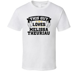 This Guy Loves Melissa Theuriau Sexiest Women Fan T Shirt