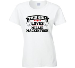This Girl Loves Millie Mackintosh Sexiest Women Fan T Shirt