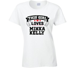 This Girl Loves Minka Kelly Sexiest Women Fan T Shirt