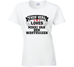 This Girl Loves Minki Van Der Westhuizen Sexiest Women Fan T Shirt