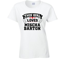This Girl Loves Mischa Barton Sexiest Women Fan T Shirt