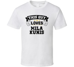 This Guy Loves Mila Kunis Sexiest Women Fan T Shirt